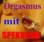 -DildoQueen- - mit Spekulum - zum Orgasmus !