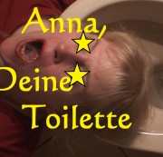 AnnaSchlucktAlles - Anna, Deine Toilette