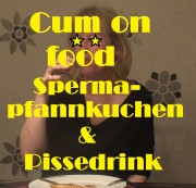 AnnaSchlucktAlles - Spermapfannkuchen mit Pissedrink