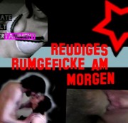 BitchyAngel - Reudiges Rumgeficke am Morgen