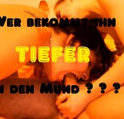 Das-Auslaufmodell - Wer bekommt ihn TIEFER in den Mund ???