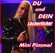 DirtyLackLady - DU und Dein lächerlicher Minipimmel