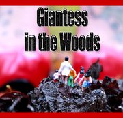Dominique-Plastique - Giantess in the Woods