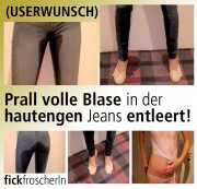 Fickfroscherln - Die prall volle Blase in den Jeans entleert