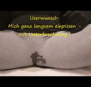 Fraukaefer – Userwunsch – Mich ganz langsam einpissen