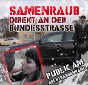 GINA-BANG - SAMENRAUB direkt an der BUNDESSTRASSE