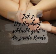 Goddess-Kira - Fußpflege Teil 2: Hornhautschlacht geht in die zweite Runde