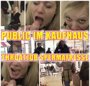 KIRA-KEROSIN - PUBLIC IM KAUFHAUS | Throatjob und Sperma Fresse