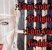LadyKarame - I am your new Religion, I am your Goddess