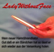 LadyWithoutFace - Meinen neuen Harnröhrendilator ganz versenkt