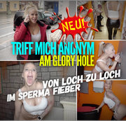 Lara-CumKitten - TRIFF MICH ANONYM am Glory Hole | Von Loch zu Loch im Sperma Fieber