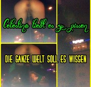 MINI-LUXUSPAKET - Celestina liebt es zu Pissen, die ganze Welt soll es wissen !