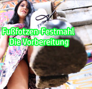 MadameSvea – Fußfotzen-Festmahl: Die Vorbereitung
