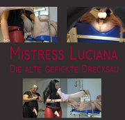 Misstress-Luciana – Die gefickte Sklavensau