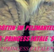 PrincessFatale - * Göttin im Pelzmantel *
