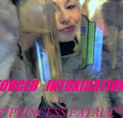 PrincessFatale - * Forced Intoxication *