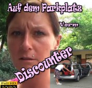 Ramona_Deluxe - Auf dem Parkplatz vorm Discounter (REAL)