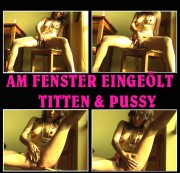 SEXY-DJANITA - Am FENSTER EINGEÖLT TITTEN & PUSSY