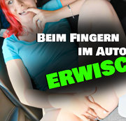 Sandy_Heart – Publich im Auto – Alle haben es gesehen!  I Sandy_Heart