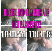 Sexy-Thailand – Blasen und Handjob auf dem Parkplatz! Thailand Urlaub!