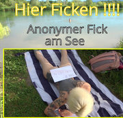Sofie-Steinfeld – Hier Ficken !!! Anonymer Fick am See !!!!