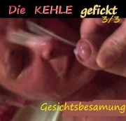 Spritzpflaume - DIE KEHLE GEFICKT 3/3, Gesichtsbesamung