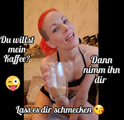 Sunny-Sin - Du willst mein Kaffee ? Dann nimm ihn dir.