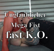 Sweet-Tessa – Mein Unglaublichster Mega-Fist!!!!Fast K.O.!