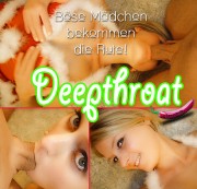 SweetChili - DeepThroat - Böse Mädchen bekommen die Rute
