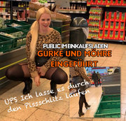 devil-sophie – Public im Einkaufsladen – Gurke und Möhren eingeführt upsi ich lass es durch den Pissschlitz laufen