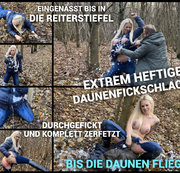 devil-sophie - Extrem heftige Daunenfickschlacht eingenässt bis in Reiterstiefel durchgefickt und komplett zerfetzt