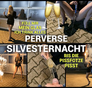 devil-sophie - Perverse Silvesternacht - Füll mir mein Glas ich trink alles - bis die Pissfotze pisst :P