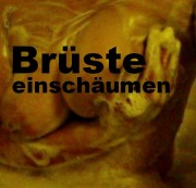 mUsch-mUsch - Brüste einschäumen