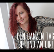 machtfertig – Den ganzen Tag bei und an Dir!