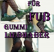 majkana - für Fuß Gummi liebhaber..